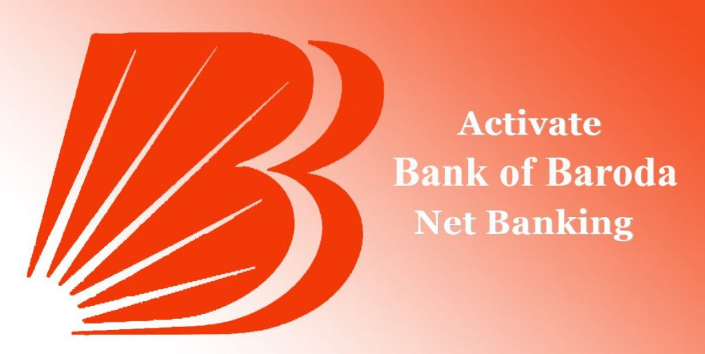 How To Activate Bank Of Baroda Net Banking Online Finances Grade